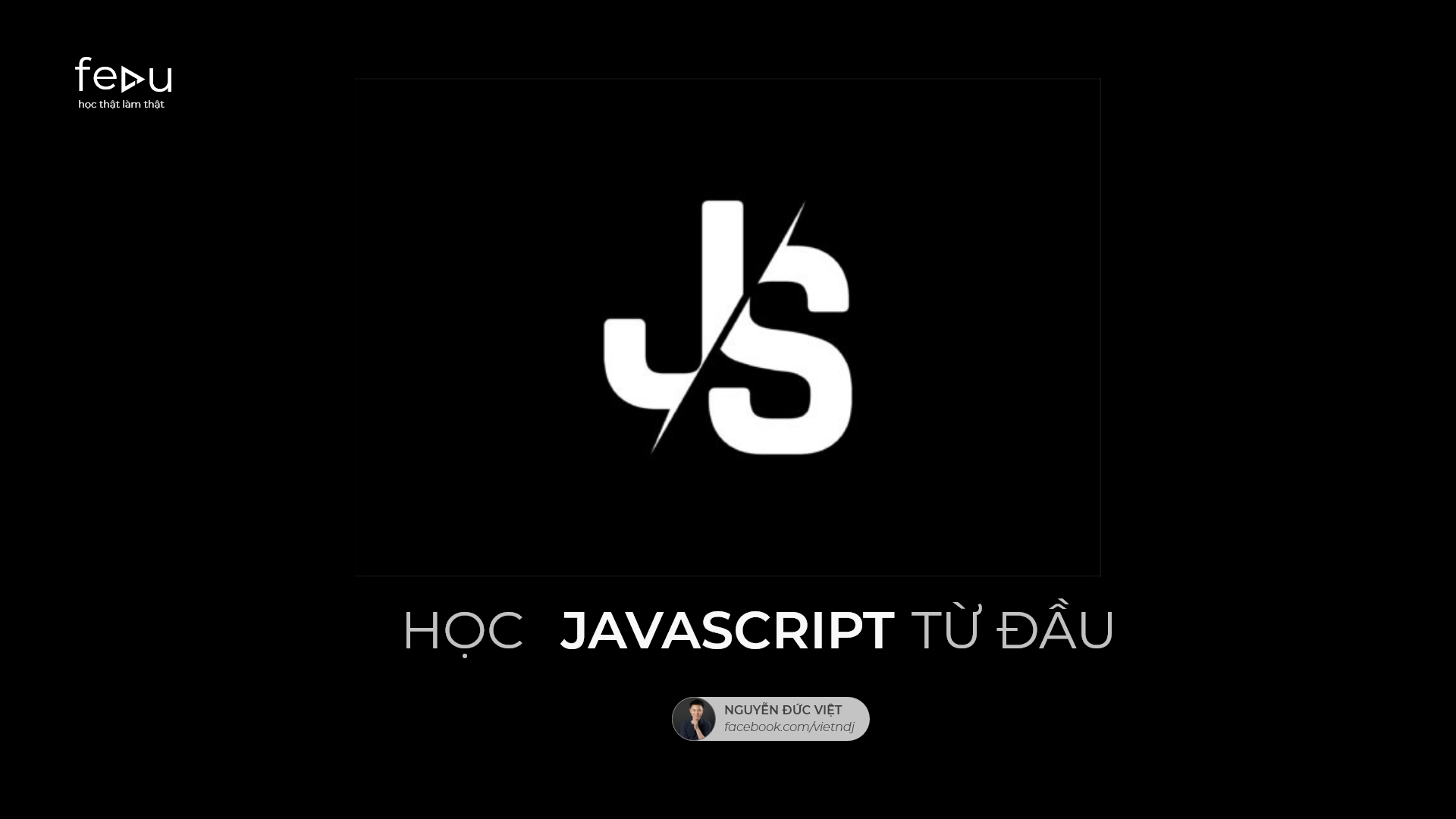 FRONTEND - 04 - Học tất tần tật về Javascrip từ đầu